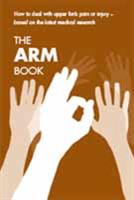 The Arm Book: How to Deal with Upper Limb Pain or Injury - Based on the Latest Medical Research - Front