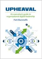 Upheaval: An executive's guide to organizational digital leadership - Front